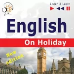 Dorota Guzik: English - New edition - On Holiday. Proficiency level B1-B2: Listen & Learn