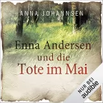 Anna Johannsen: Enna Andersen und die Tote im Mai: Enna Andersen 2