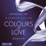 Kathryn Taylor: Entfesselt: Colours of Love 1