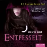 P. C. Cast, Kristin Cast: Entfesselt: House of Night 11