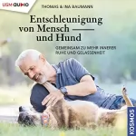 Ina Baumann, Thomas Baumann: Entschleunigung von Mensch und Hund: Gemeinsam zu mehr innerer Ruhe und Gelassenheit