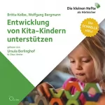 Wolfgang Bergmann, Britta Kolbe: Entwicklung von Kita-Kindern unterstützen: Die schnelle Hilfe 14