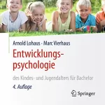 Arnold Lohaus, Marc Vierhaus: Entwicklungspsychologie des Kindes- und Jugendalters für Bachelor: 