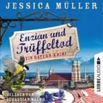 Jessica Müller: Enzian und Trüffeltod: Hauptkommissar Hirschberg 4