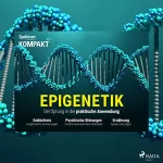 Spektrum Kompakt: Epigenetik - Der Sprung in die praktische Anwendung: Spektrum Kompakt