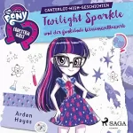 Arden Hayes: Equestria Girls - Twilight Sparkle und der funkelnde Wissenswettbewerb: My Little Pony