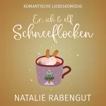 Natalie Rabengut: Er, ich & elf Schneeflocken: Date-Reihe 12