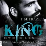 T.M. Frazier: Er wird dich lieben: King 2