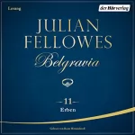 Julian Fellowes: Erben: Belgravia 11