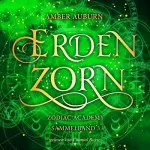 Amber Auburn: Erdenzorn: Zodiac Academy Sammelband 3