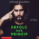Adrian Rouzbeh: Erfolg aus Prinzip: 