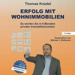 Thomas Knedel: Erfolg mit Wohnimmobilien: So werden Sie in 6 Monaten privater Immobilieninvestor