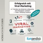Alessandro Dallmann: Erfolgreich mit Viral-Marketing: In 7 Schritten das Geheimnis erfolgreicher Viral-Kampagnen umsetzen