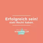 Manfred Winterheller: Erfolgreich sein! statt Recht haben: Dr. Manfred Winterheller LIVE! 2