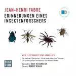 Jean-Henri Fabre: Erinnerungen eines Insektenforschers: Vier elektroakustische Hörbücher