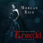 Morgan Rice: Erweckt: Der Weg Der Vampire, Band #9
