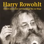 Harry Rowohlt: Erzählt sein Leben von der Wiege bis zur Biege: Live
