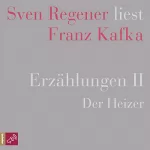 Franz Kafka: Erzählungen 2 - Der Heizer: 