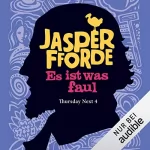Jasper Fforde: Es ist was faul: Thursday Next 4