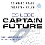 Thorsten Walch, Reinhard Prahl: Es lebe Captain Future: 