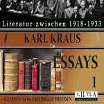 Karl Kraus: Essays 1: Verbrecher gesucht, Der Meldezettel, Der Festzug, Von den Gesichtern, Lob der verkehrten Lebensweise, Von den Sehenswürdigkeiten