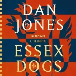Dan Jones, Heike Schlatterer - Übersetzer, Wolfram Ströle - Übersetzer: Essex Dogs: 