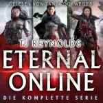 TJ Reynolds: Eternal Online - Die komplette Serie: Eine VR-MMORPG LitRPG-Trilogie: 