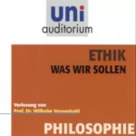 Wilhelm Vossenkuhl: Ethik. Was wir sollen: 