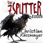 Christian Kässmayer: Eugen – Der 7. Splitter: Mystery trifft Horrorthriller - ein Roman, der dich aus dieser Welt reißt.