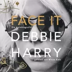 Debbie Harry: Face it - Die Autobiografie: 