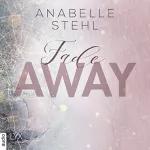 Anabelle Stehl: Fadeaway: Away-Trilogie 2