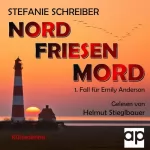 Stefanie Schreiber: Fall für Emily Anderson: Nordfriesen Küstenkrimi 1