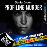 Dania Dicken: Falsches Vertrauen: Laurie Walsh - Profiling Murder 4