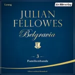 Julian Fellowes: Familienbande: Belgravia 3