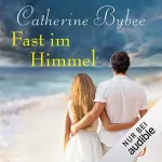 Catherine Bybee: Fast im Himmel: Not Quite 3