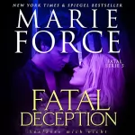 Marie Force: Fatal Deception - Verlasse mich nicht (Fatal Serie 5): 