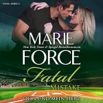 Marie Force: Fatal Mistake: Dein und mein Herz (Fatal Serie 6)