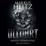 Markus Heitz: Fatales Vermächtnis: Ulldart. Zeit des Neuen 3