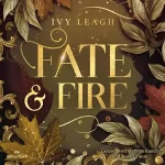 Ivy Leagh: Fate and Fire: Die Nordlicht-Saga 1