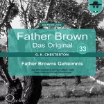 Gilbert Keith Chesterton: Father Browns Geheimnis: Father Brown - Das Original 33