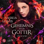 Saskia Louis: Feuer: Geheimnis der Götter 3