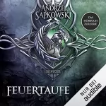 Andrzej Sapkowski: Feuertaufe: The Witcher 3