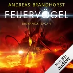 Andreas Brandhorst: Feuervögel: Die Kantaki-Saga 4