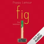 Poppy Lamour: fig. Sie kommen: fig 3