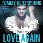 Tommy Herzsprung: Fight to Love Again (German Edition): 