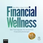 Holger R. Rohde, Klaus Moller: Financial Wellness: Dein Trainingsplan für stressfreie Finanzentscheidungen