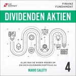 Mario Saletti: Finanz Fundament - Dividenden Aktien: Alles was Sie wissen müssen um ein Hoch-Dividenden Portfolio aufzubauen