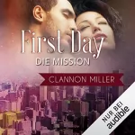 Clannon Miller: First Day - Die Mission: First 2
