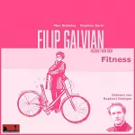 Max Riekes, Stephan Garin: Fitness: Filip Galvian erzählt von sich 2