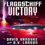 David VanDyke, B.V. Larson: Flaggschiff Victory: Mech, Space Marine, Star Fleet: Galaktische-Befreiungskriege-Serie 4